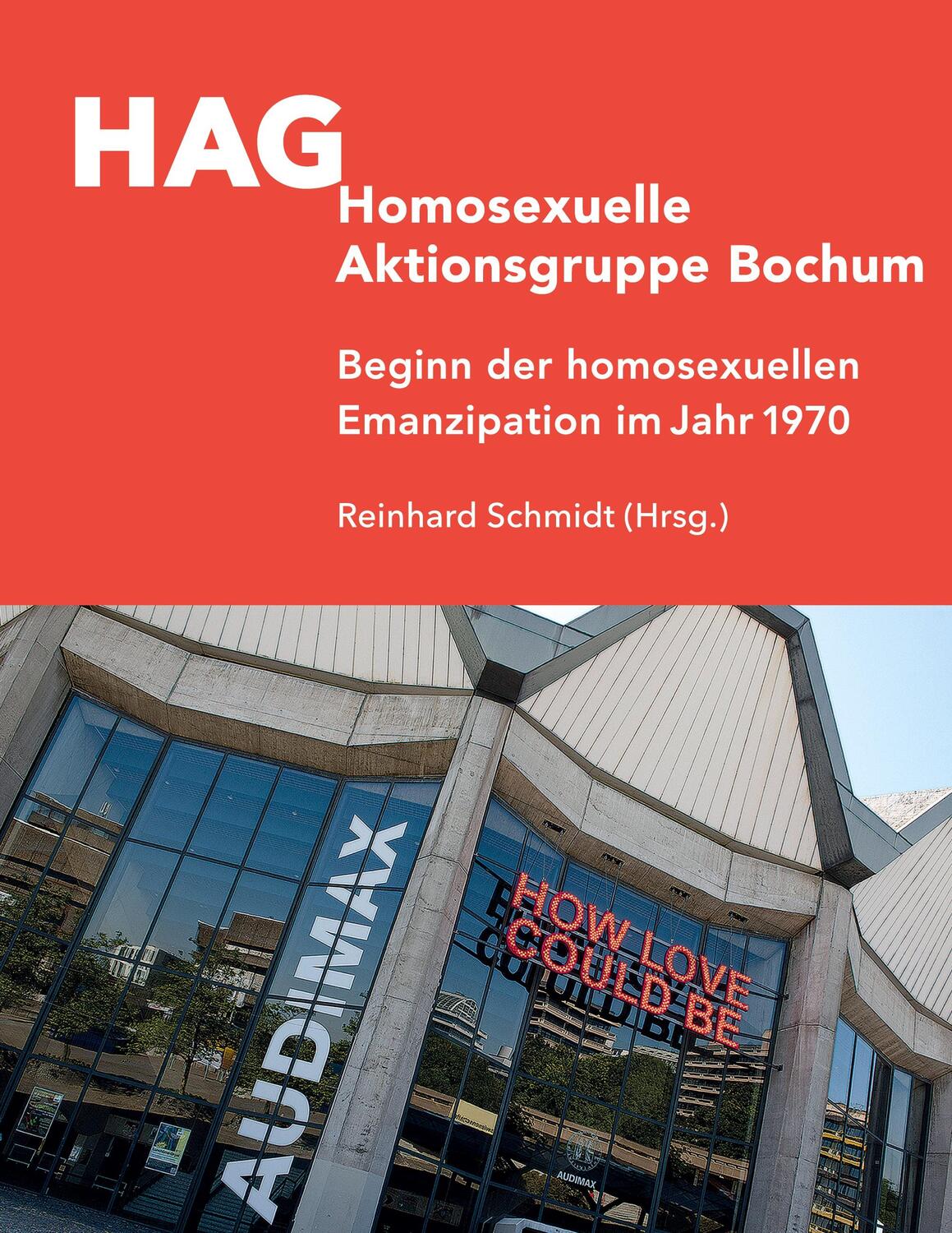 Cover: 9783752630039 | HAG Homosexuelle Aktionsgruppe Bochum | Reinhard Schmidt | Taschenbuch