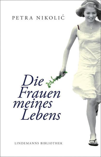 Cover: 9783881907286 | Die Frauen meines Lebens | Petra Nikolic | Buch | 196 S. | Deutsch