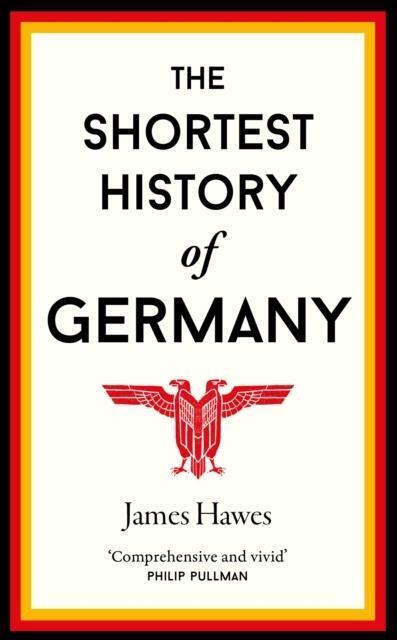Cover: 9781910400739 | The Shortest History of Germany | James Hawes | Taschenbuch | XII