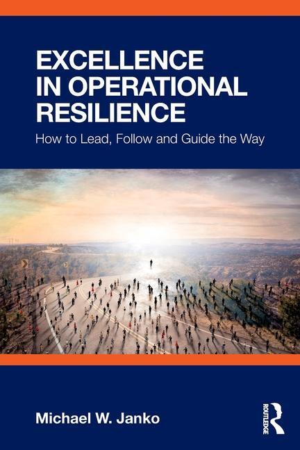 Cover: 9781032572840 | Excellence in Operational Resilience | Michael W. Janko | Taschenbuch