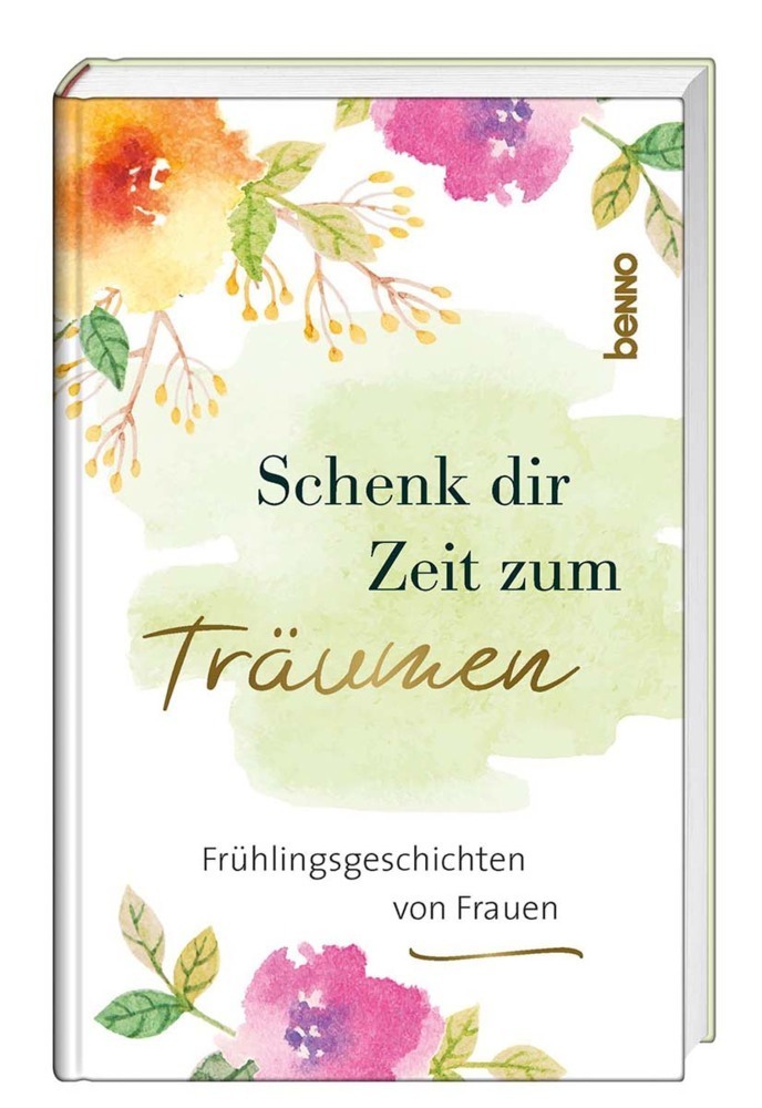 Cover: 9783746261102 | Schenk dir Zeit zum Träumen | Frühlingsgeschichten von Frauen | Buch