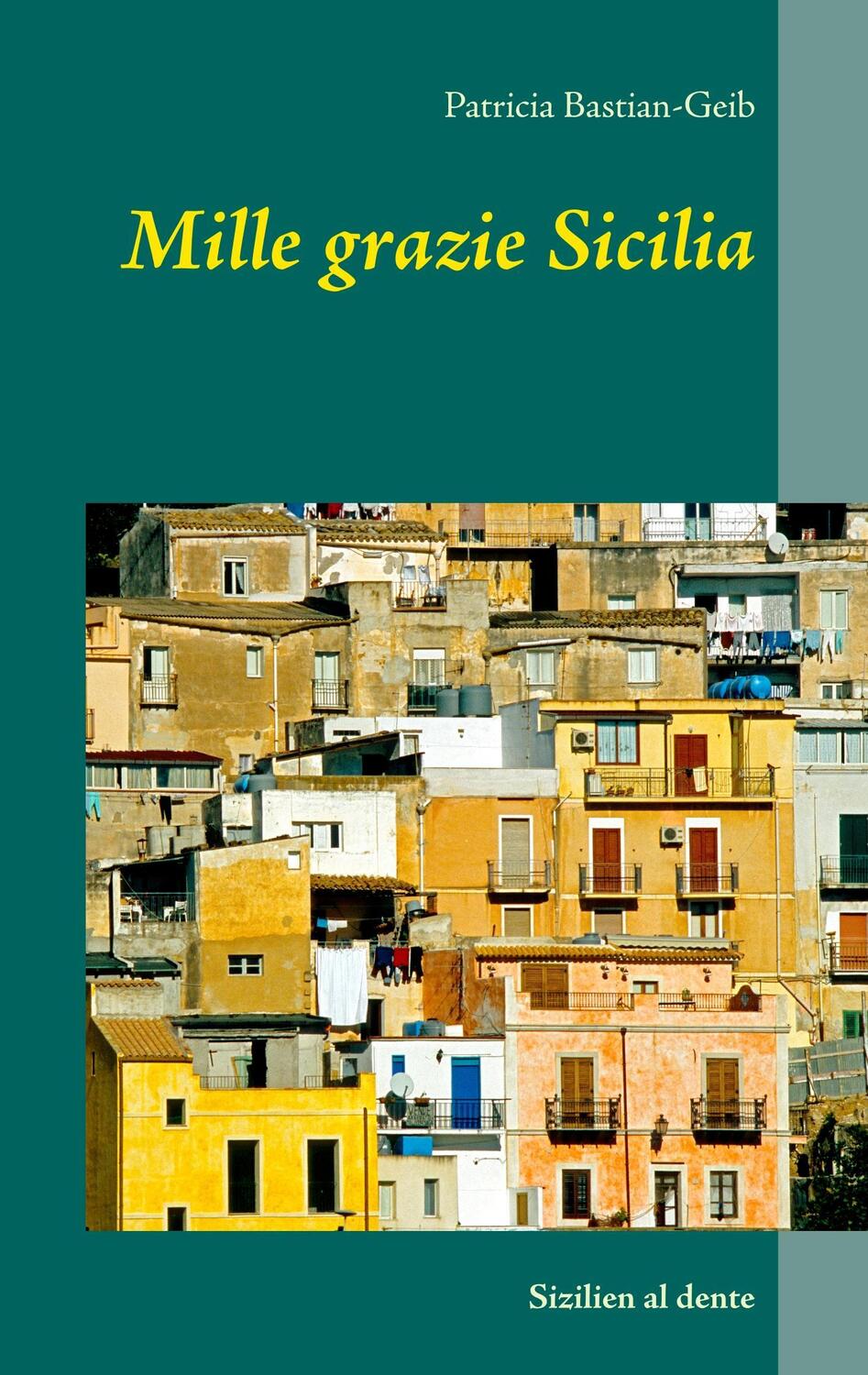 Cover: 9783744894050 | Mille grazie Sicilia | Sizilien al dente | Patricia Bastian-Geib