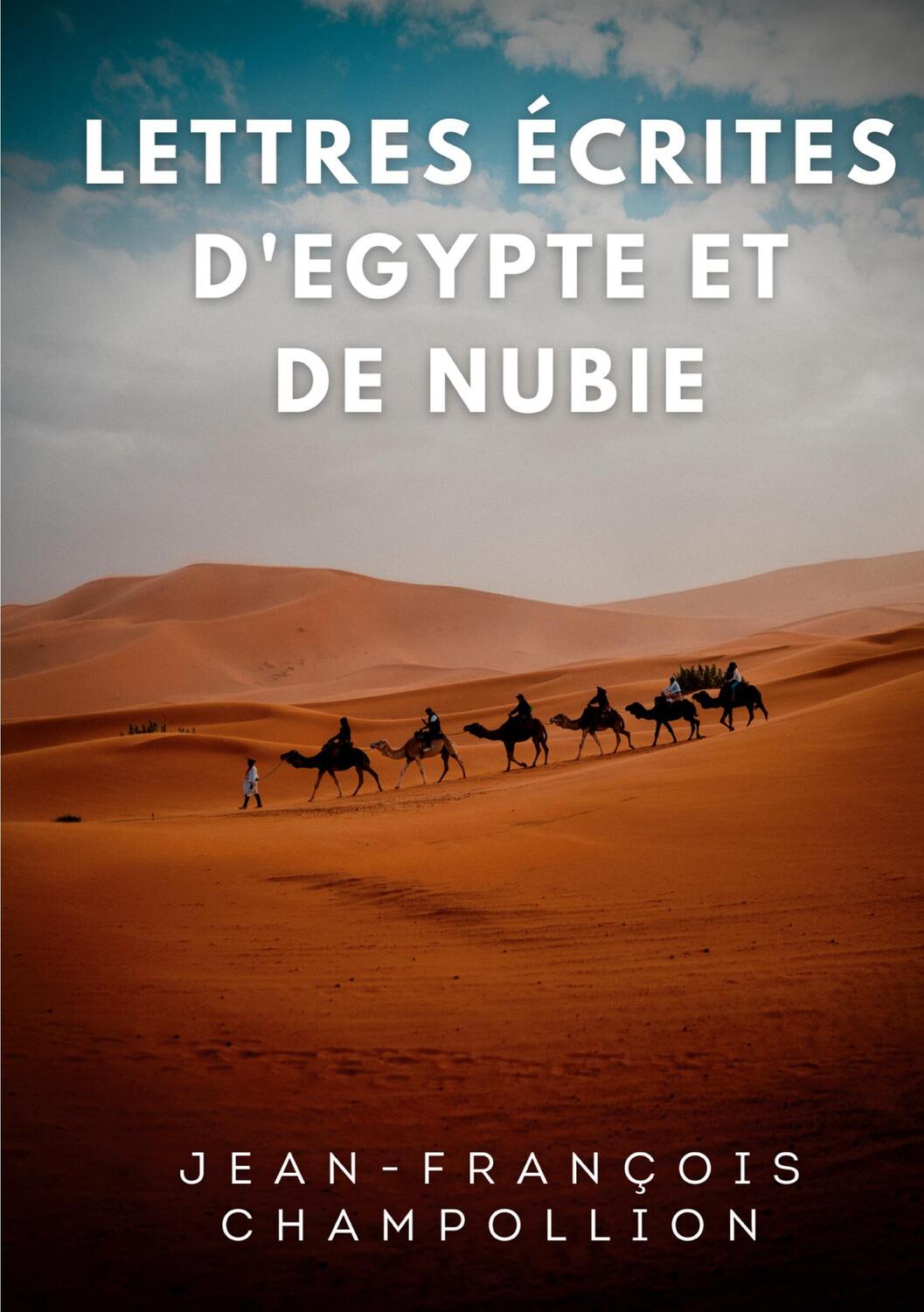 Cover: 9782322377701 | Lettres écrites d'Egypte et de Nubie entre 1828 et 1829 | Champollion
