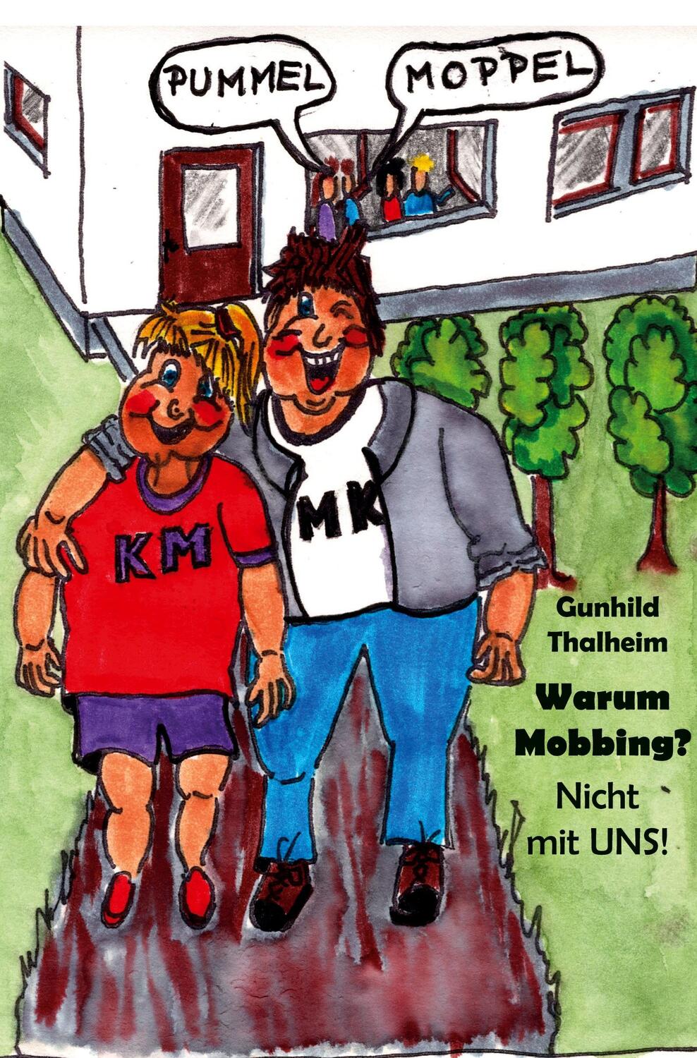 Cover: 9783988850997 | Warum Mobbing? | Nicht mit UNS! | Gunhild Thalheim | Taschenbuch