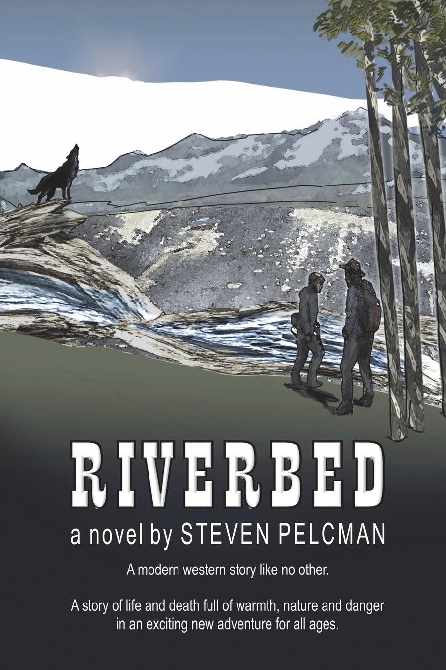 Cover: 9781913264802 | Riverbed | A modern Western story like no other. | Steven Pelcman