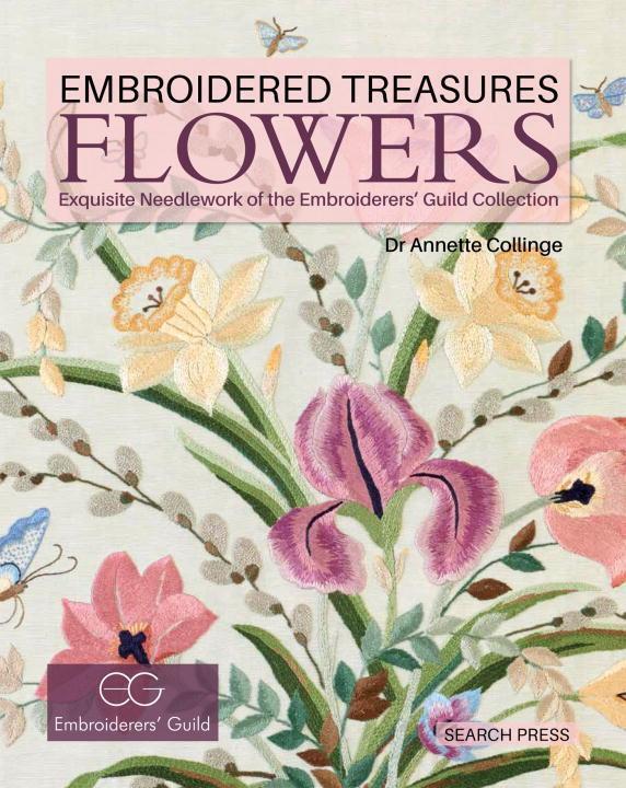 Cover: 9781782211310 | Embroidered Treasures: Flowers: Exquisite Needlework of the...
