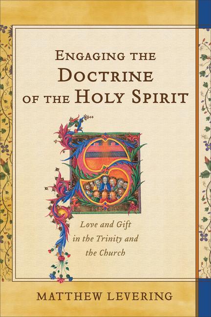 Cover: 9781540966278 | Engaging the Doctrine of the Holy Spirit | Matthew Levering | Buch