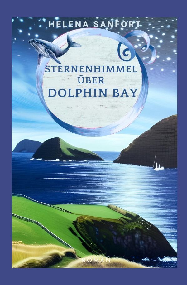 Cover: 9783753102214 | Sternenhimmel über Dolphin Bay | Helena Sanfort | Taschenbuch | 380 S.