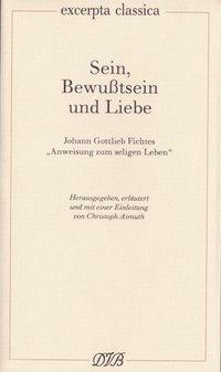 Cover: 9783871620522 | Sein, Bewusstsein und Liebe | Johann G Fichte | Taschenbuch | 360 S.