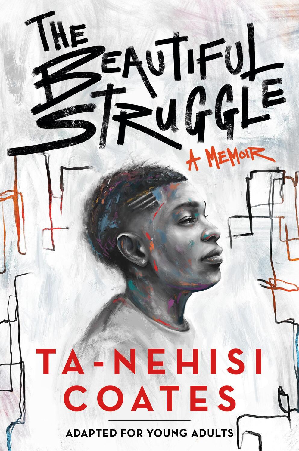 Cover: 9781984894052 | The Beautiful Struggle (Adapted for Young Adults) | Ta-Nehisi Coates