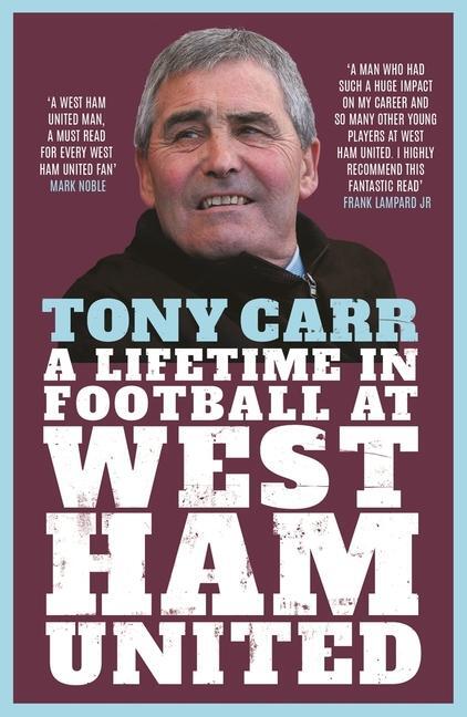 Cover: 9781785789687 | Tony Carr | A Lifetime in Football at West Ham United | Tony Carr