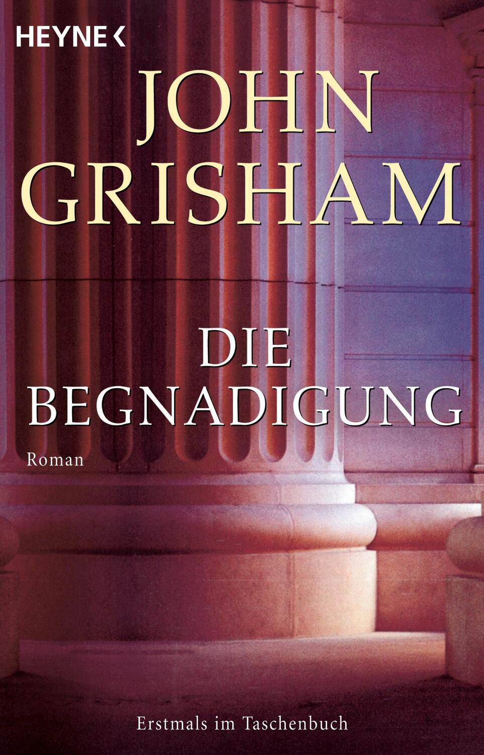 Cover: 9783453431973 | Die Begnadigung | John Grisham | Taschenbuch | Deutsch | 2006 | Heyne