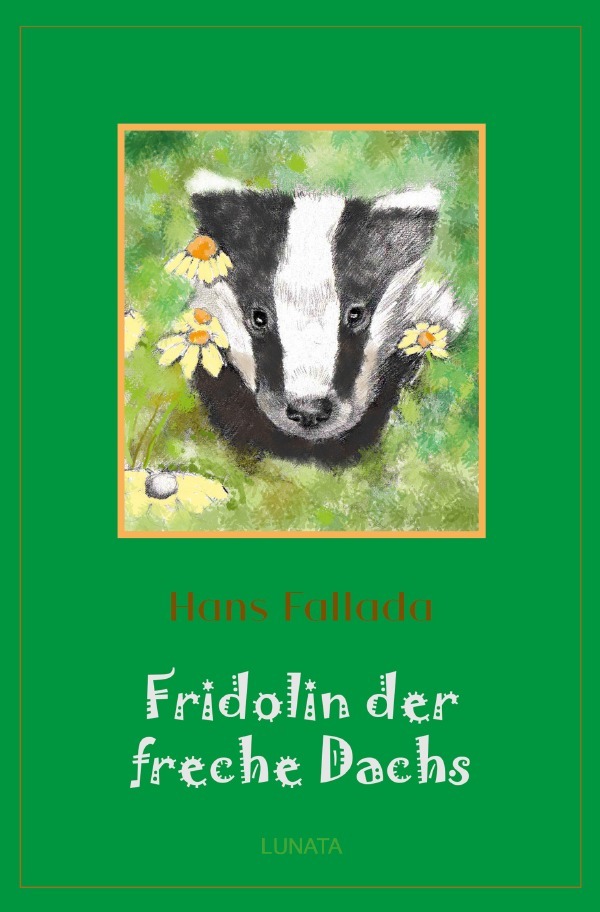 Cover: 9783752978292 | Fridolin der freche Dachs | Eine zwei- und vierbeinige Geschichte