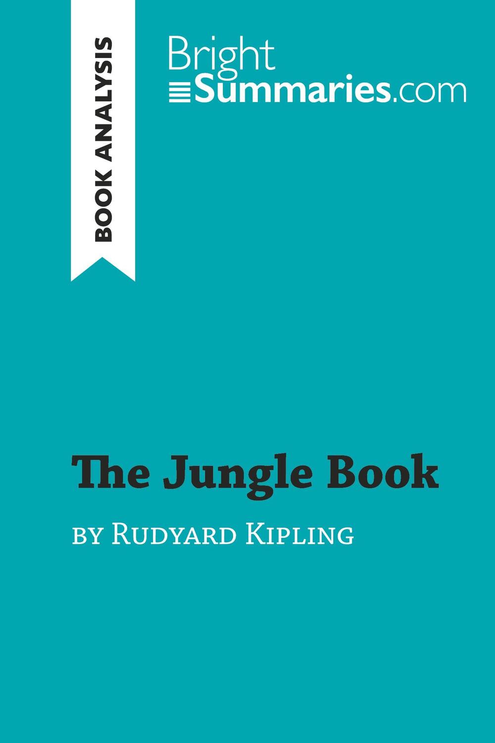 Cover: 9782808017398 | The Jungle Book by Rudyard Kipling (Book Analysis) | Bright Summaries