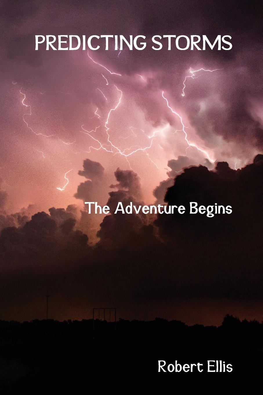 Cover: 9780648107224 | Predicting Storms | The Adventure Begins | Robert Ellis | Taschenbuch