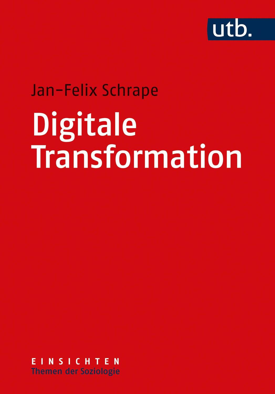 Cover: 9783825255800 | Digitale Transformation | Jan-Felix Schrape | Taschenbuch | 259 S.