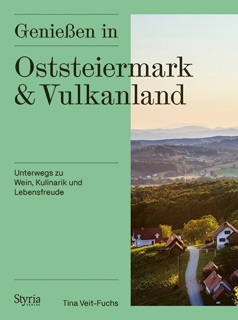 Cover: 9783222136573 | Genießen in Oststeiermark und Vulkanland | Tina Veit-Fuchs | Buch