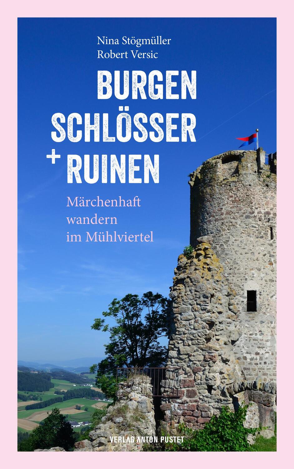 Cover: 9783702511203 | Burgen, Schlösser und Ruinen | Nina Stögmüller (u. a.) | Taschenbuch