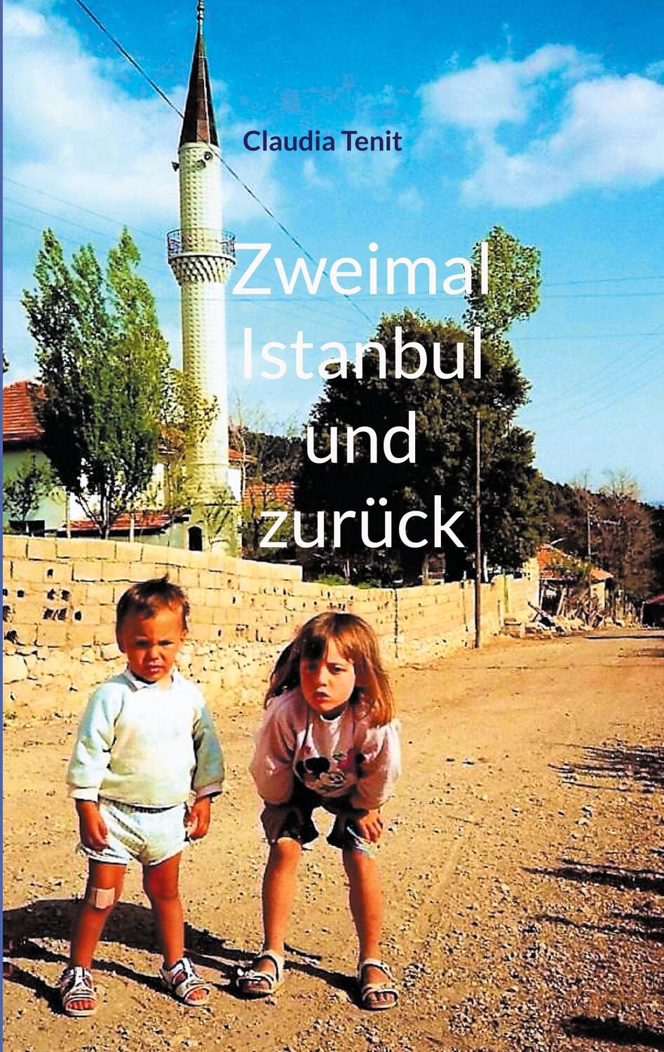 Cover: 9783751981354 | Zweimal Istanbul und zurück | Claudia Tenit | Taschenbuch | Paperback