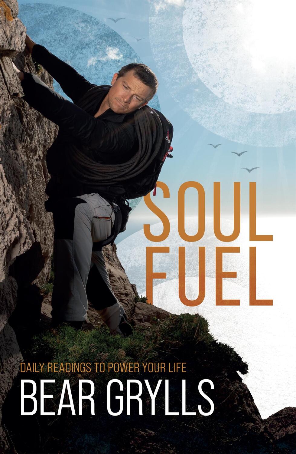 Cover: 9781529387094 | Soul Fuel | Daily Readings to Power Your Life | Bear Grylls | Buch
