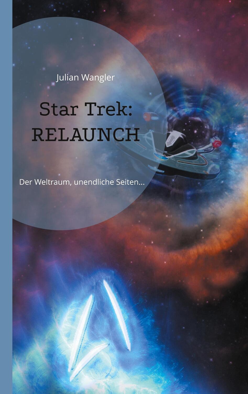 Cover: 9783769305616 | Star Trek: RELAUNCH | Der Weltraum, unendliche Seiten... | Wangler