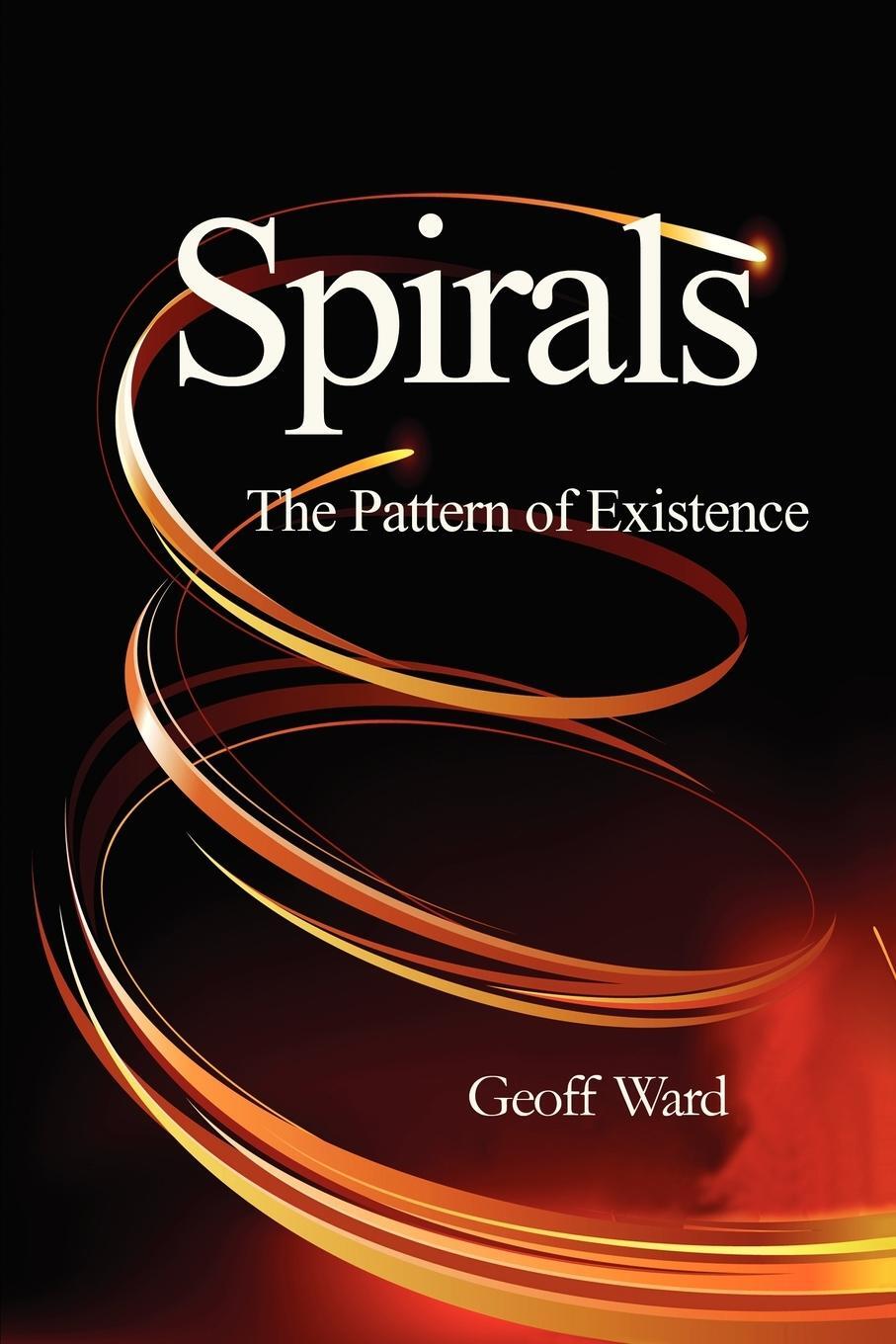 Cover: 9780956619730 | Spirals the Pattern of Existence | Geoff Ward | Taschenbuch | Englisch