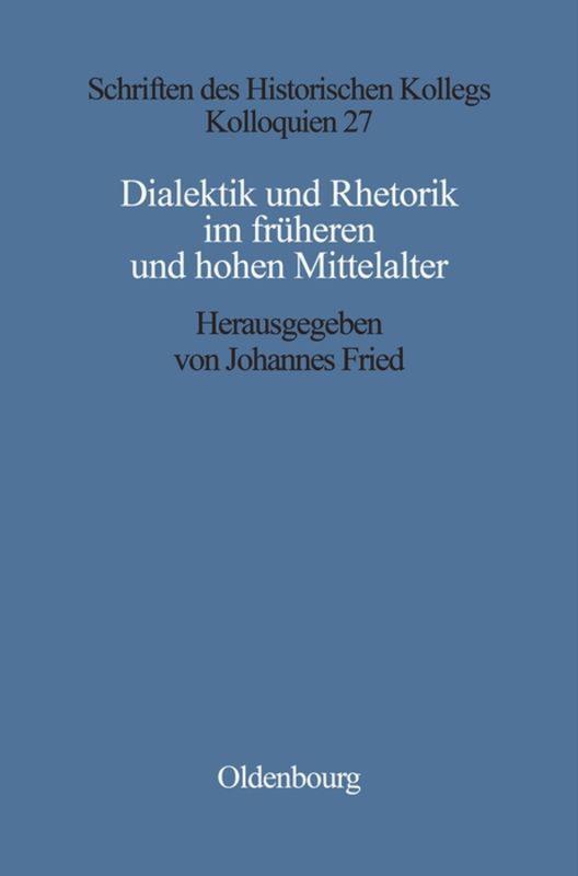 Cover: 9783486560282 | Dialektik und Rhetorik im frühen und hohen Mittelalter | Fried | Buch