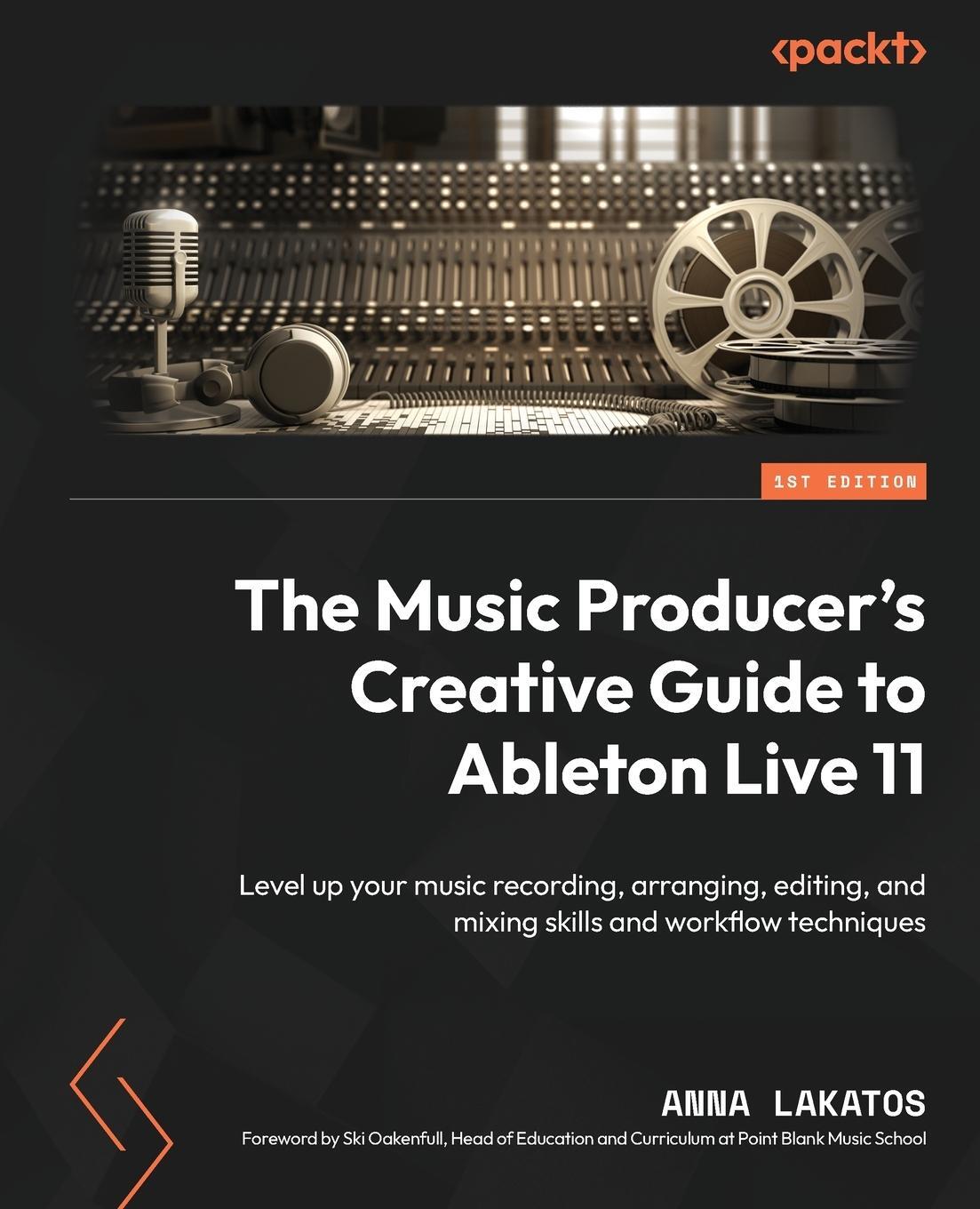 Cover: 9781801817639 | The Music Producer's Creative Guide to Ableton Live 11 | Anna Lakatos