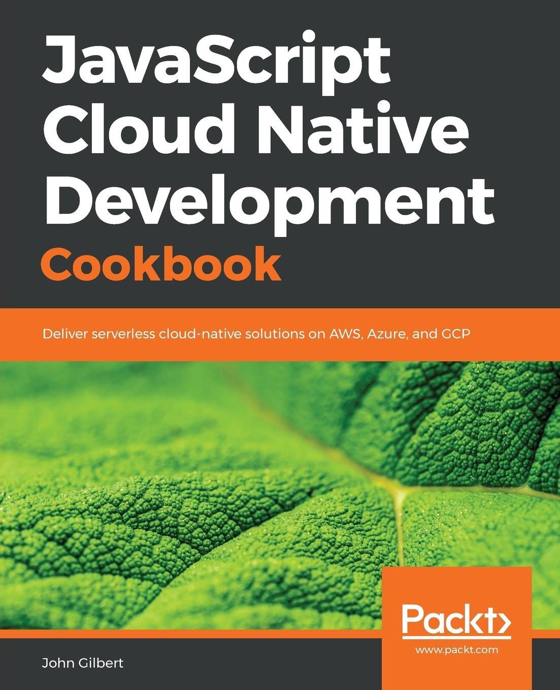 Cover: 9781788470414 | JavaScript Cloud Native Development Cookbook | John Gilbert | Buch