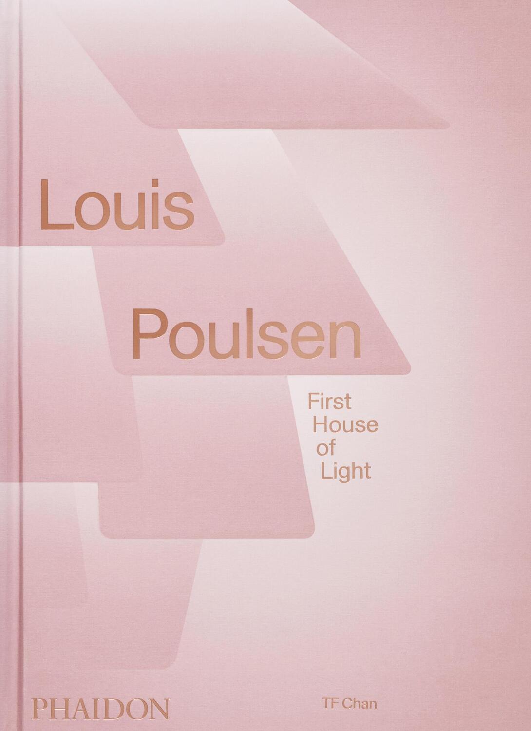 Cover: 9781838667801 | Louis Poulsen | First House of Light | Tf Chan | Buch | Phaidon Press