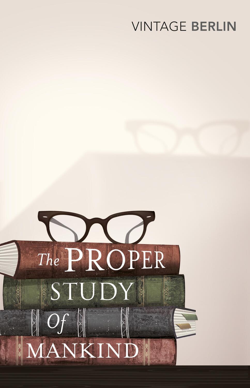 Cover: 9780099582762 | The Proper Study Of Mankind | An Anthology of Essays | Isaiah Berlin