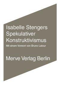Cover: 9783883962467 | Spekulativer Konstruktivismus | Isabelle Stengers | Taschenbuch | 2008