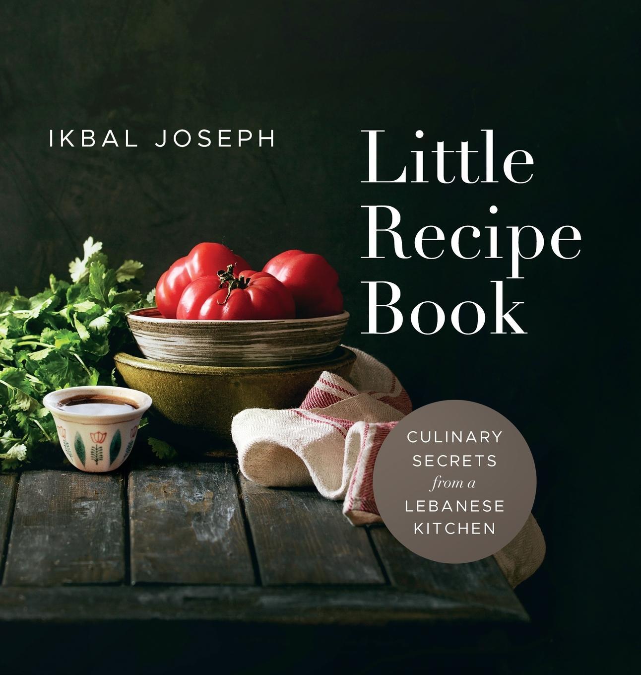 Cover: 9798985141221 | Little Recipe Book | Culinary Secrets from a Lebanese Kitchen | Joseph