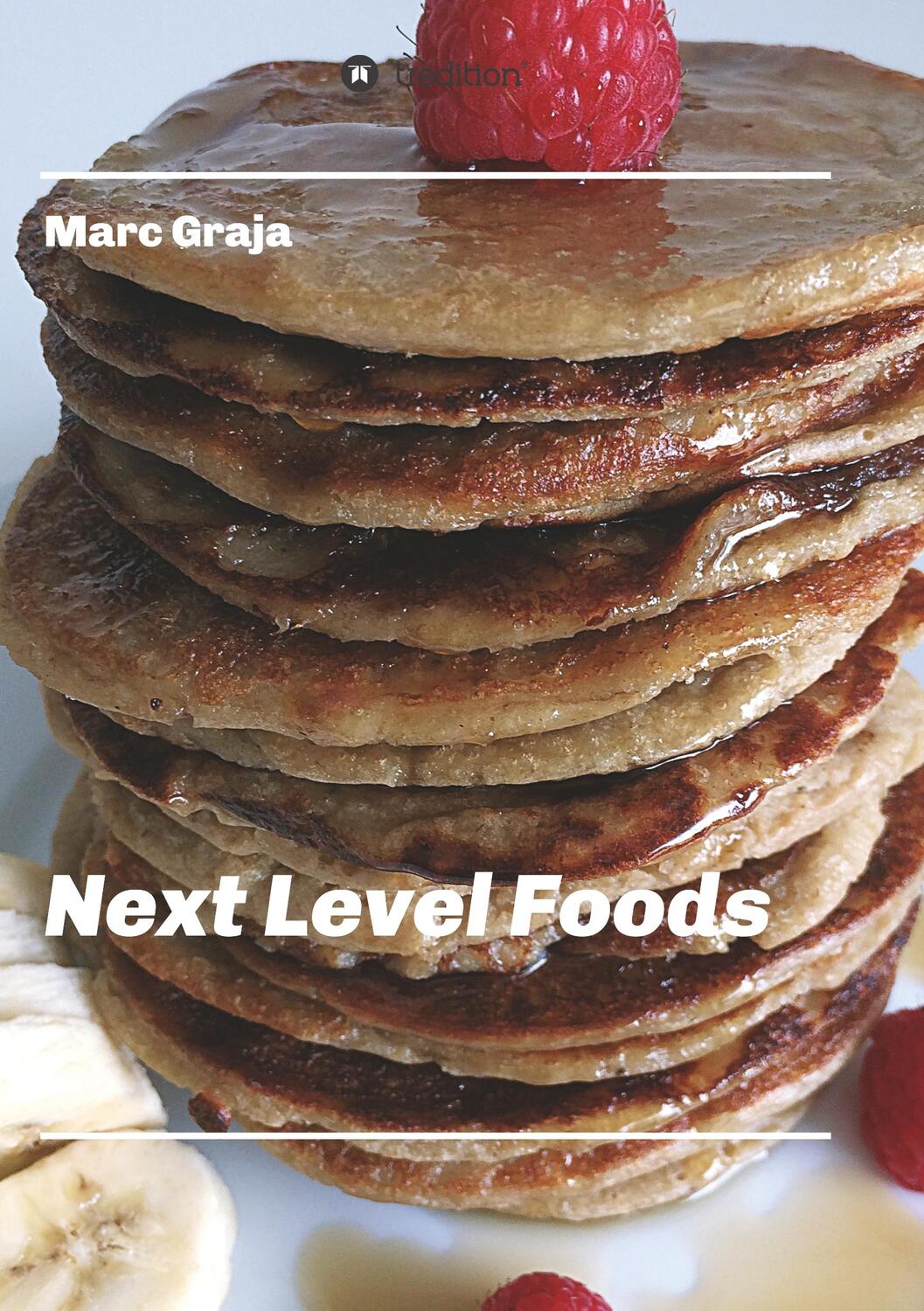 Cover: 9783743941250 | Next Level Foods | Marc Graja | Taschenbuch | Paperback | 84 S. | 2017