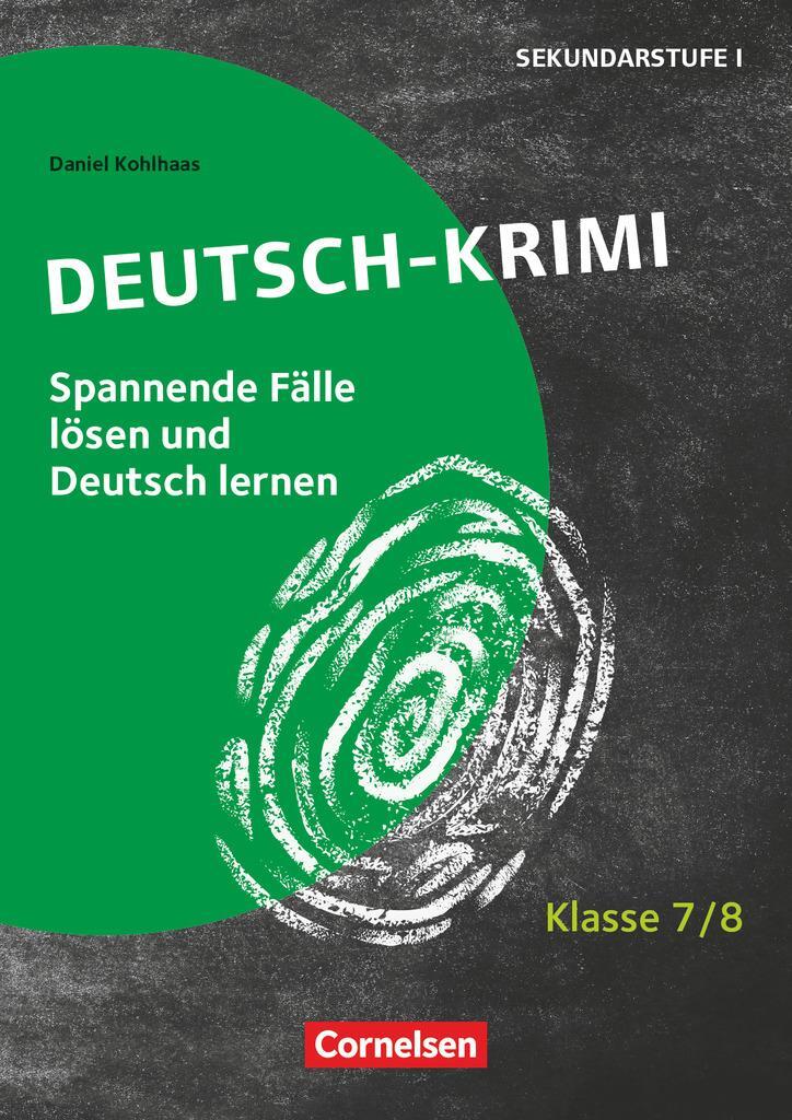 Cover: 9783589166213 | Lernkrimis für die SEK I - Deutsch - Klasse 7/8 | Daniel Kohlhaas