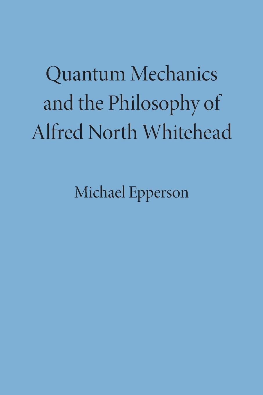 Cover: 9780823250127 | Quantum Mechanics and the Philosophy of Alfred North Whitehead | Buch