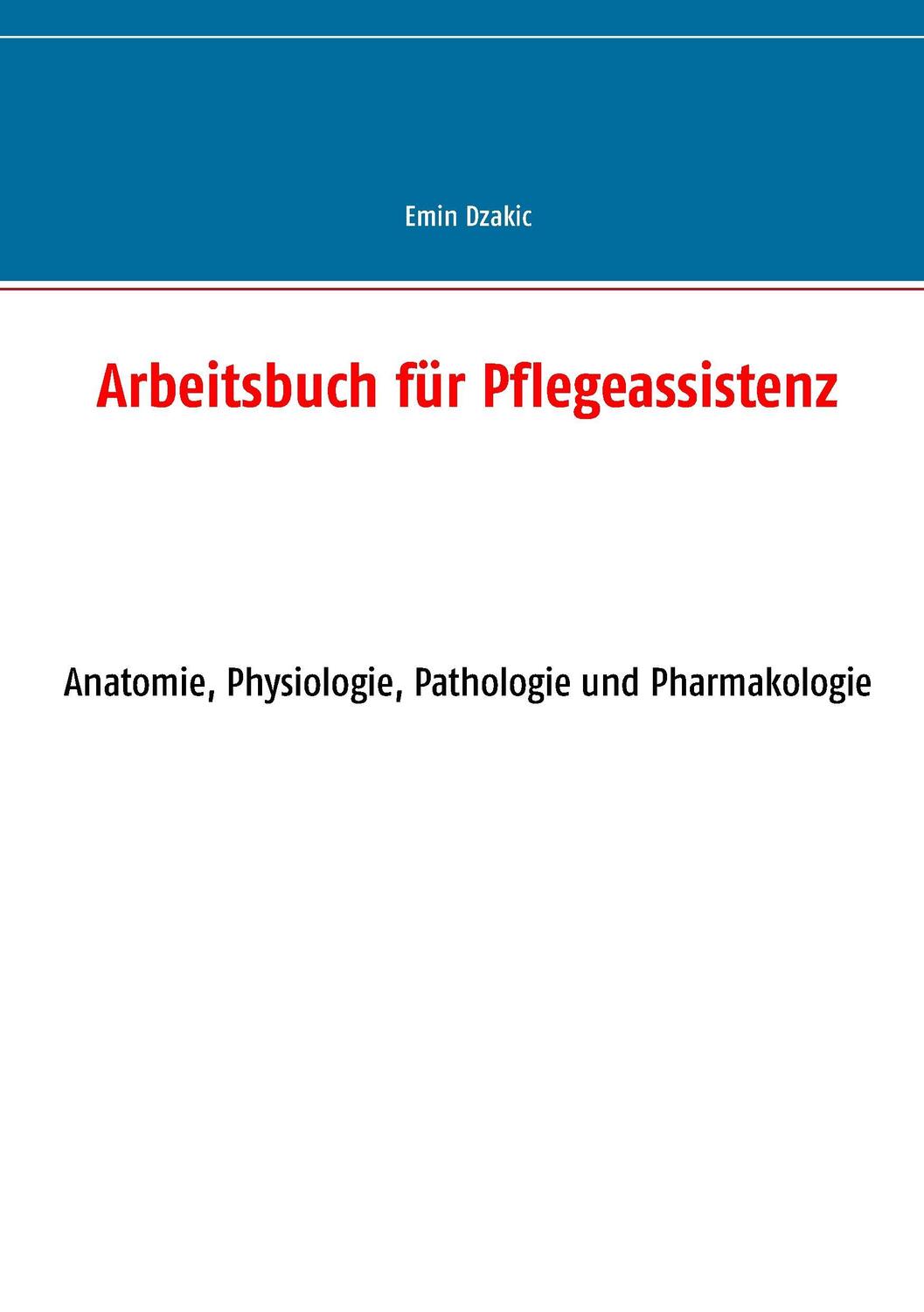 Cover: 9783743187504 | Arbeitsbuch für Pflegeassistenz | Emin Dzakic | Taschenbuch