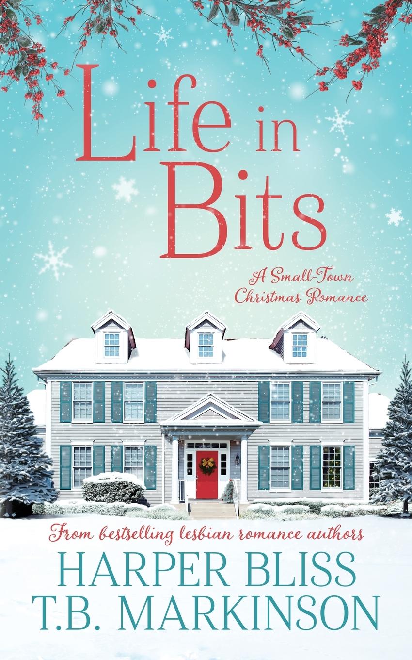 Cover: 9789887912378 | Life in Bits | A Lesbian Christmas Romance | Harper Bliss (u. a.)