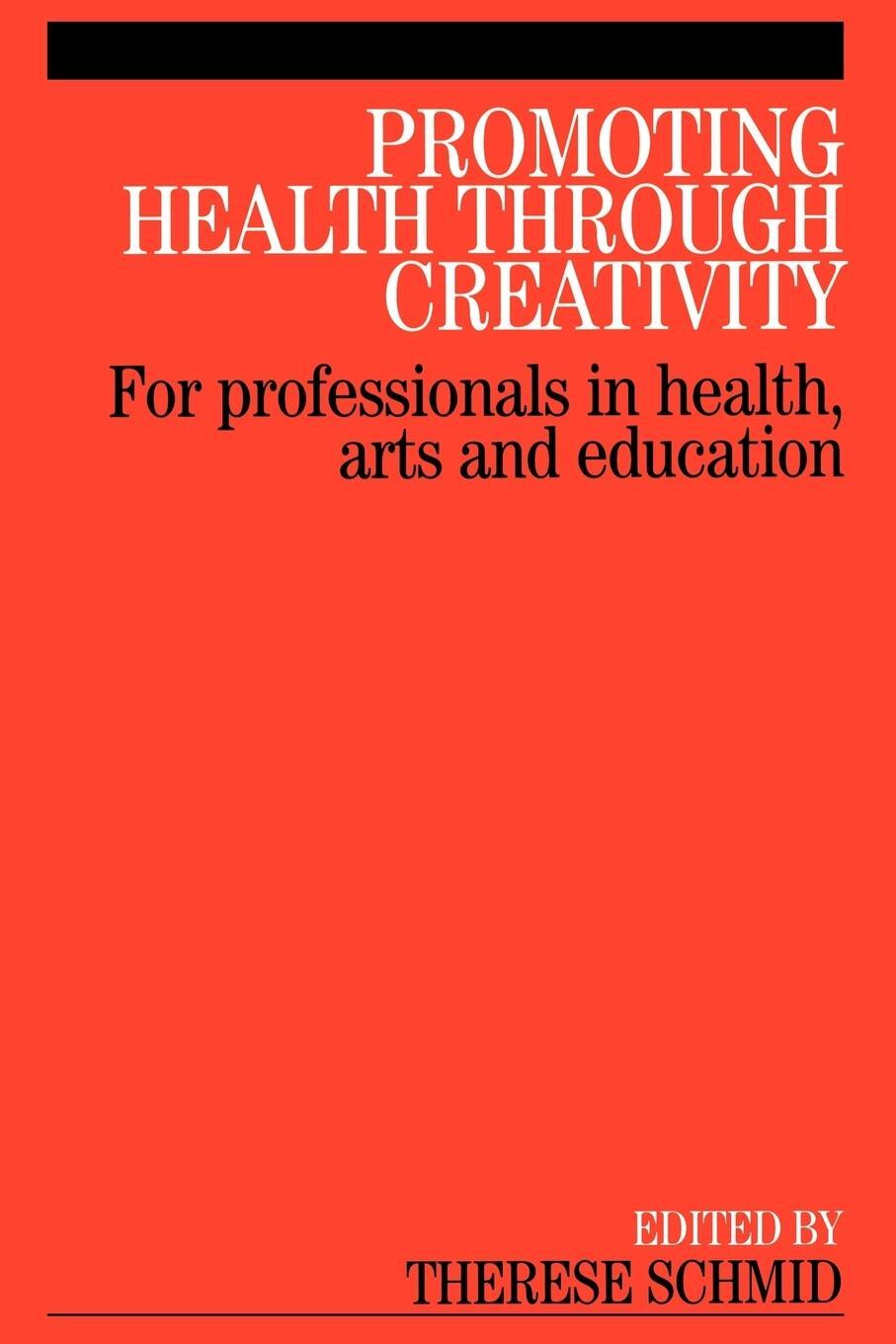 Cover: 9781861564788 | Promoting Health Through Creativity | Schmid | Taschenbuch | Paperback