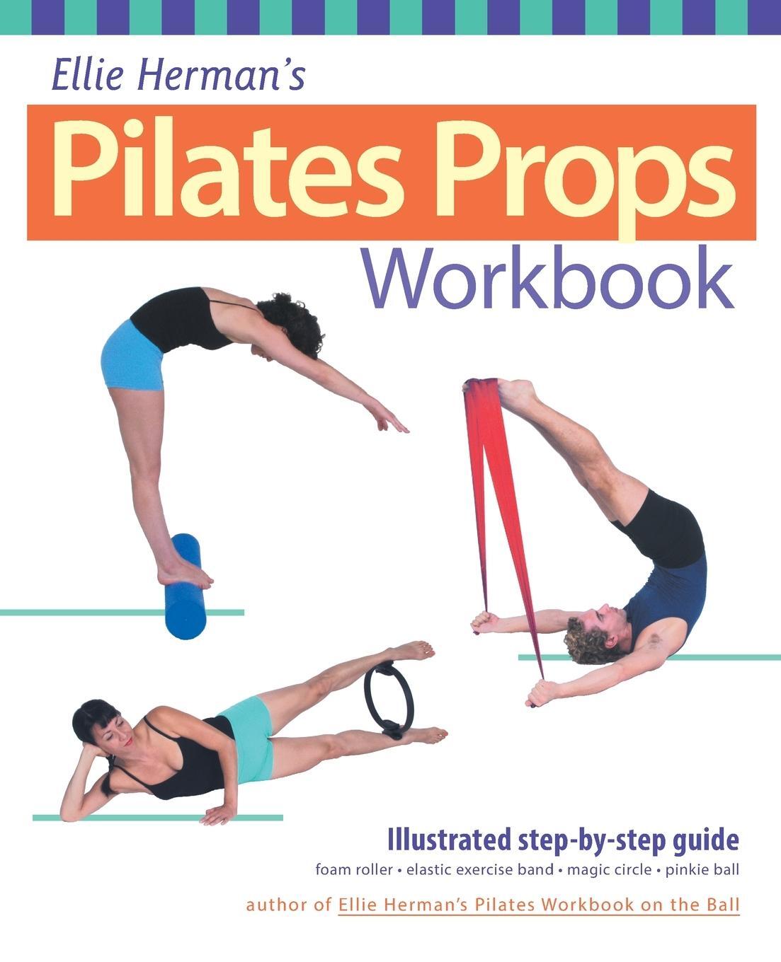 Cover: 9781569754146 | Ellie Herman's Pilates Props Workbook | Illustrated Step-By-Step Guide