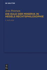 Cover: 9783110441161 | Die Eule der Minerva in Hegels Rechtsphilosophie | Jens Petersen | X