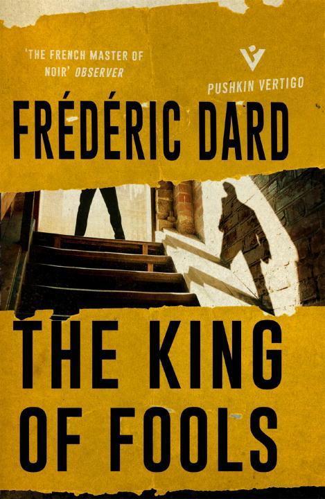 Cover: 9781782271970 | The King of Fools | Frederic Dard | Taschenbuch | Pushkin Vertigo