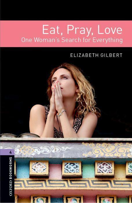 Cover: 9780194786164 | Stage 4: Eat Pray Love | Elizabeth Gilbert (u. a.) | Taschenbuch