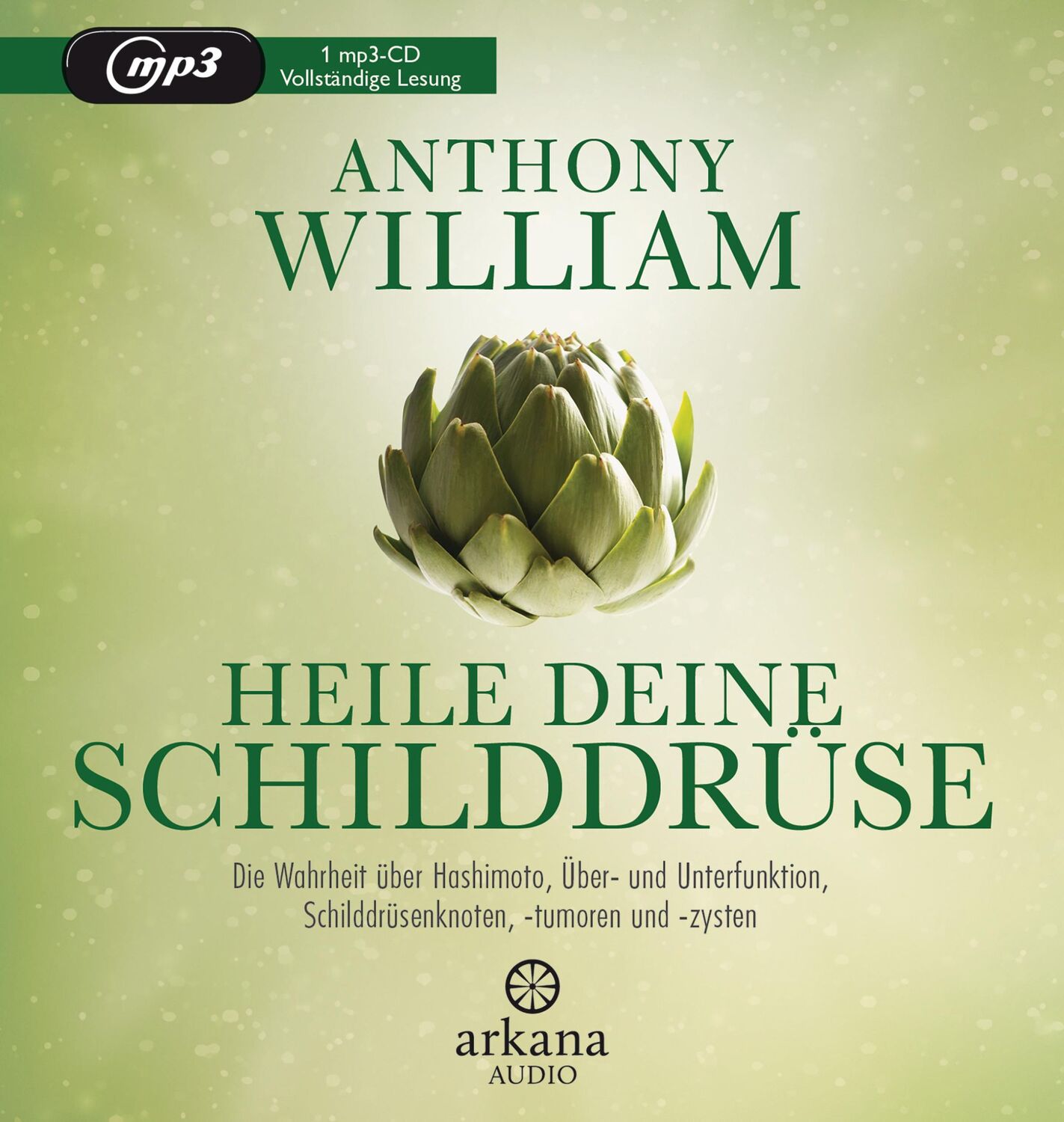 Cover: 9783442347322 | Heile deine Schilddrüse | Anthony William | Audio-CD | 11:26 Std.