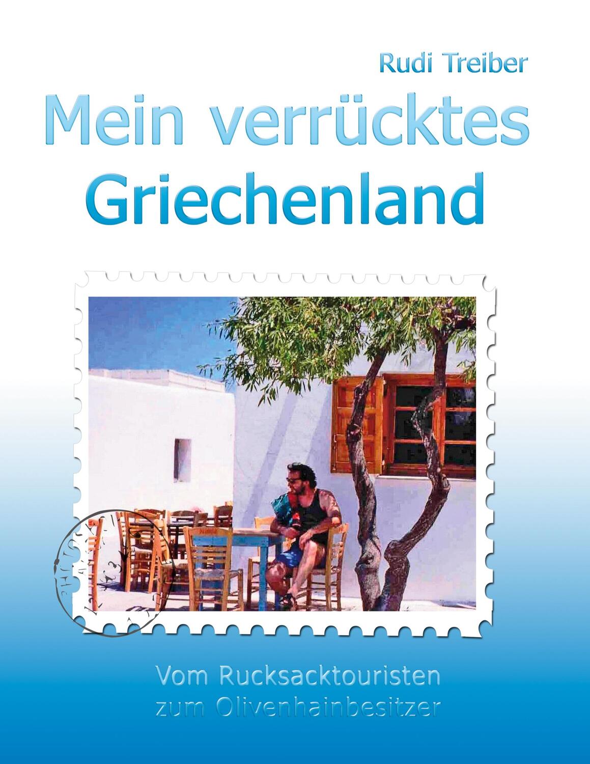 Cover: 9783753471853 | Mein verrücktes Griechenland | Rudi Treiber | Taschenbuch