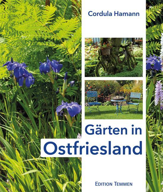 Cover: 9783837840193 | Gärten in Ostfriesland | Cordula Hamann | Buch | Deutsch | 2011