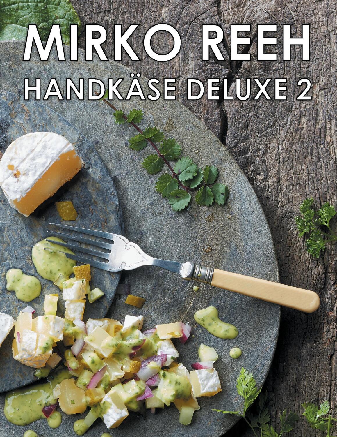 Cover: 9783739221854 | Handkäse Deluxe 2 | Neue Rezepte rund um den Handkäs' | Mirko Reeh
