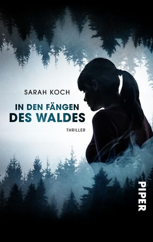 Cover: 9783492503464 | In den Fängen des Waldes | Thriller | Sarah Koch | Taschenbuch | 2020