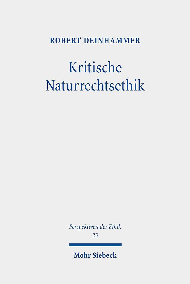 Cover: 9783161628139 | Kritische Naturrechtsethik | Robert Deinhammer | Taschenbuch | X