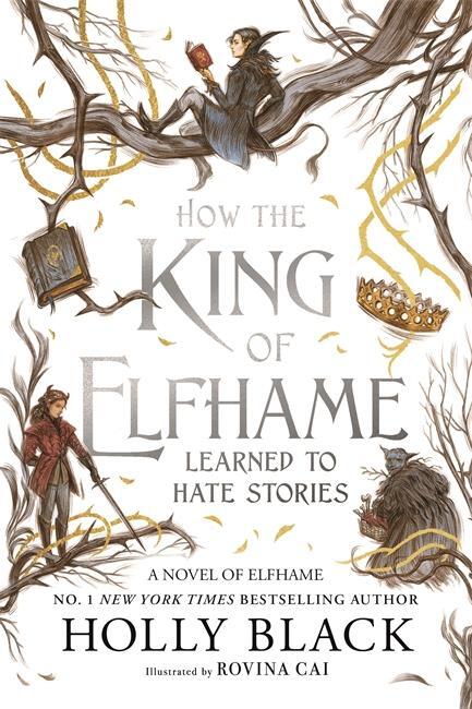 Cover: 9781471409981 | How the King of Elfhame Learned to Hate Stories (The Folk of the...